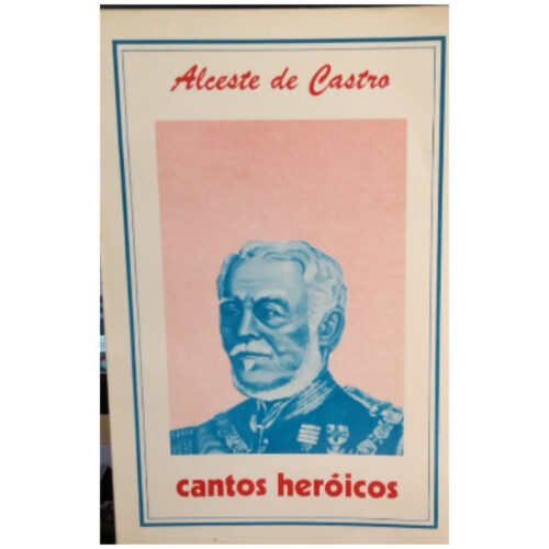 Livro - Cantos Heroicos - Alceste De Castro (Usado)