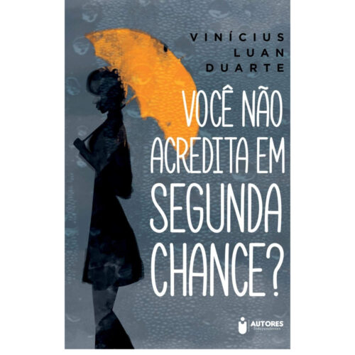 Livro - Você não Acredita em Segunda Chance ? - Vinicius Luan Duarte (Usado)