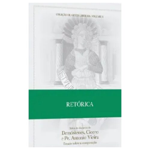 Livro - Retórica - Seleta de Discursos - Col. Artes Liberais Vol. 06 - Demostenes (Usado)