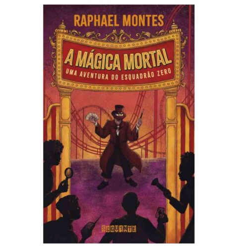 Livro - A Mágica mortal - Uma Aventura do Esquadrão Zero - Raphael Montes (Seminovo)