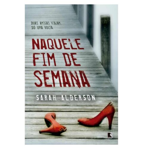 Livro - Naquele Fim de Semana - Sarah Alderson (Seminovo)
