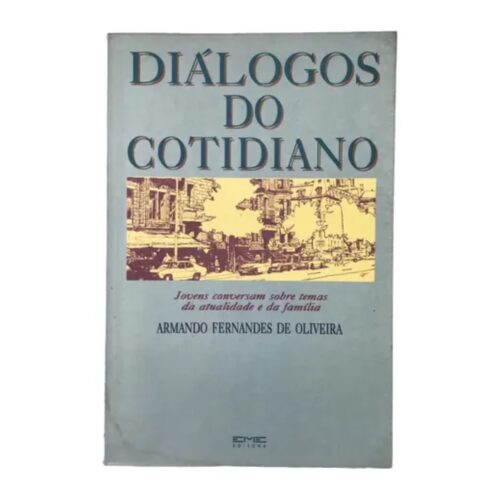 Livro - Diálogos do cotidiano - Armando Fernandes de Oliveira (Usado)