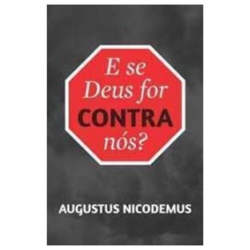 Livro - E Se Deus For Contra nós - Augustus Nicodemus (Seminovo)